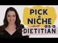 How to Pick a Niche as Private Practice Dietitian