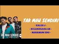 Download Lagu TAK MAU SENDIRI - KALEB J,  BELANEGARA AB, ABRAHAN EDO ( Lirik )