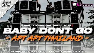 dj baby dotg go x apt apt thailand style full bass party karnaval plrevolution