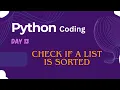 Python Coding Day 13 Beginner friendly Check if a list is sorted