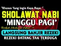 SHOLAWAT PENARIK REZEKI PALING DAHSYAT,Sholawat Nabi Muhammad SAW,SALAWAT JIBRIL PALING MERDU