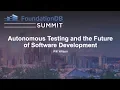 Autonomous Testing and the Future of Software Development - Will Wilson