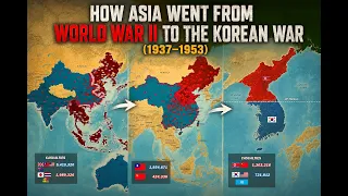 How Asia Went from World War II to the Korean War (1937–1953)