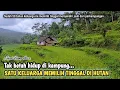 Lagu MENINGGALKAN KAMPUNG HALAMAN DAN MEMILIH TINGGAL DI HUTAN SELAMA 50 TAHUN LEBIH...