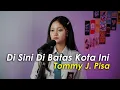 Download Lagu Di Sini Di Batas Kota Ini - Tommy J. Pisa (Cover by Aura)