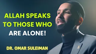 If You Ve Been Alone For A Long Time It Means Allah Loves You Dr Omar Suleiman 