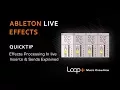 Effects Processing In Ableton Live - Inserts Sends