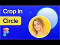 How Do I Crop an Image Into a Circle in Figma