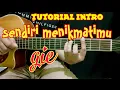 SENDIRI MENIKMATIMU (Gie) tutorial intro