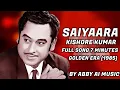 Download Lagu Saiyaara feat Kishore Kumar | Full Extended Song | 7 Minutes | Haye Main Mar Hi Jaun |