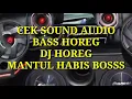Download Lagu Musik Pas Buat Cek Sound Audio Awas Speakernya Jeboll. Dj Horreg Full Slow Bass.