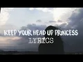 Download Lagu Keep your head up Princess | Lyrics