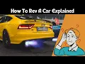 Learn How To Rev a Car Like a Pro in 4 Minutes