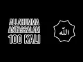 Download Lagu Zikir Allahumma antassalam wa minkassalam 100 kali