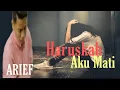 Download Lagu HARUSKAH AKU MATI –ARIEF || Lagu melayu terbaru || slow rock
