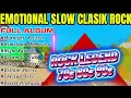 Download Lagu Emotional Slow Rock | Clasik Rock Ballads | 70s 80s 90s | Full Album