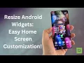 Resize Android Widgets Easy Home Screen Customization