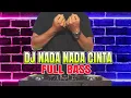 DJ ENAK NADA NADA CINTA FULL BASS - REMIX DANGDUT TERBARU 2021