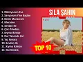 Download Lagu S ı l a Ş a h i n 2023 MIX - Top 10 Best Songs - Greatest Hits - Full Album