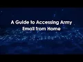 A Guide to Accessing Army Email from Home