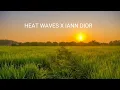 heat waves x iann dior (slowed)