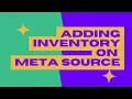 Adding Inventory on Meta Source - metasource co in