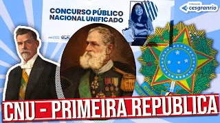 REALIDADE BRASILEIRA - CNU - BLOCO 8: A PRIMEIRA REPÚBLICA