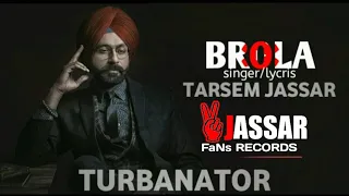 BROLA I NEW SONG 2018 I TURBANATOR I TARSEM JASSAR I