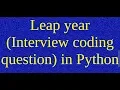 3 Leap year Interview coding question in Python