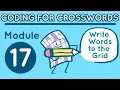 Coding for Crosswords Module 17 Write Words to the Grid