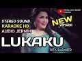 Download Lagu Karaoke LUKAKU, RITA SUGIARTO, KARAOKE LIRIK HD, TANPA VOCAL, BY IRANA JAYA MUSIK MALINAU
