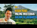 Ngaji Gus Baha : Kisah Nabi Paling Misterius Dalam Sejarahnya