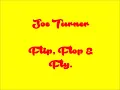 Joe Turner -  Flip, Flop & Fly.