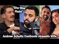 Lagu Akaash Singh EXPLODES After Andrew Schultz  CHECKS His Wife...