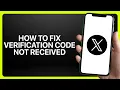 How To Fix Verification Code Not Received In X App Twitter Tutorial