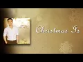 Christmas Is - Erik Santos
