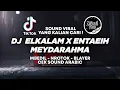 Download Lagu DJ ELKALAM X ENTAEIH MEYDARAHMA TIKTOK VIRAL 2024 - BASS BLAYER ! Jibril Pro Version