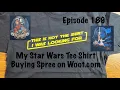 E189 My Star Wars Tee Shirt Buying Spree on Woot com