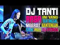 Download Lagu Dj Tanti terbaru 2024 Rasa ini yang tertinggal versi mberot bantengan kelud production