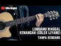 Download Lagu LUNGAMU NINGGAL KENANGAN (GOLEK LIYANE) TANPA KENDANG