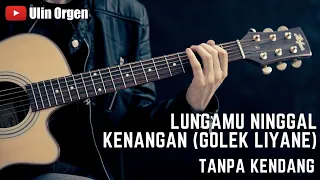 Download LUNGAMU NINGGAL KENANGAN (GOLEK LIYANE) TANPA KENDANG MP3