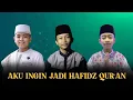 AKU INGIN JADI HAFIDZ QUR'AN Cover Hirzi Fakhrin, Farhat Mushofi dan Muhammad Rifaldi (Video Lirik)