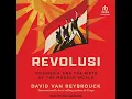 Revolusi: Indonesia and the Birth of the Modern World by David Van Reybrouck | Full Audiobook