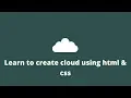 Learn to create cloud using html and css html css tutorial in easy way