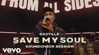 Bastille - SAVE MY SOUL (Soundcheck Session)