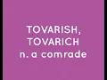 TOVARISH TOVARICH Pronunciation