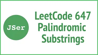 LeetCode 647 Palindromic Substrings JSer - JavaScript Algorithm