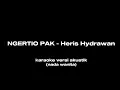 Download Lagu NGERTIO PAK - Heris hydrawan | karaoke akustik ( nada wanita )