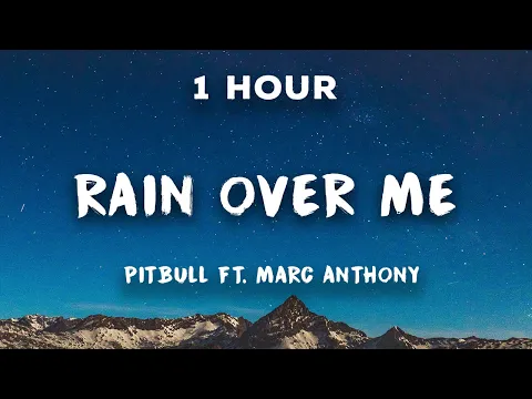 Download MP3 [1 Hour] Pitbull - Rain Over Me ft. Marc Anthony | 1 Hour Loop