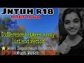 jntuh r18 oops Java programming unit4 difference between array list and vector very important